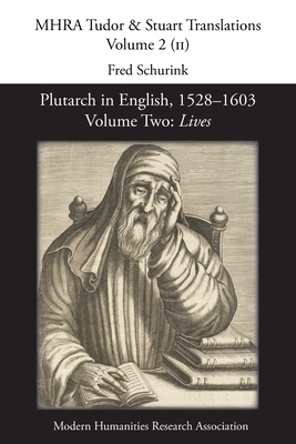 Plutarch in English, 1528-1603. Volume Two: Lives - Fred Schurink