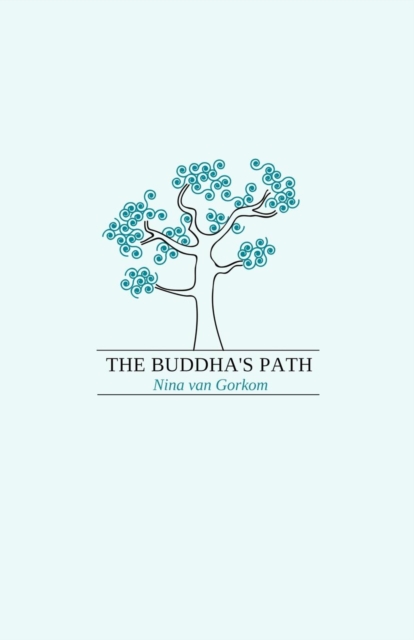 The Buddha's Path - Nina Van Gorkom