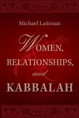 Women, Relationships & Kabbalah - Michael Laitman