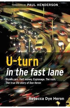 Coperta cărții 'U-turn in the fast lane - Rebecca Dye Heron'