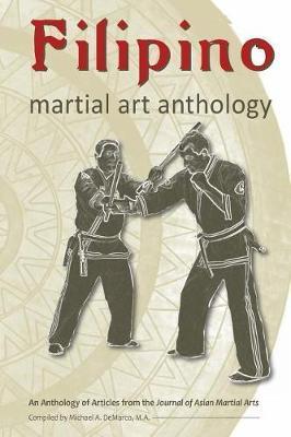 Filipino Martial Art Anthology - Steven Dowd