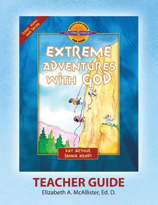 Discover 4 Yourself(r) Teacher Guide: Extreme Adventures with God - Elizabeth A. Mcallister