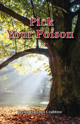 Pick Your Poison - Becky Hatcher Crabtree