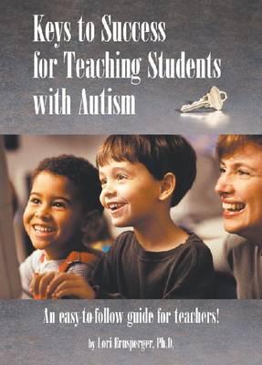 Keys to Success for Teaching Students with Autism - Lori Ernsperger