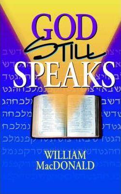 God Still Speaks - William Macdonald