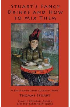 Coperta cărții 'Stuart's Fancy Drinks and How to Mix Them: Containing Clear and Practical Directions for Mixing All Kinds of Cocktails,'