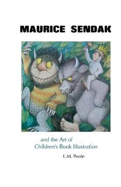 Coperta cărții 'Maurice Sendak and the Art of Children's Book Illustration - Poole'