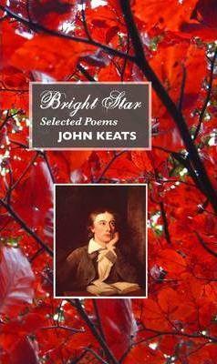 Bright Star: Selected Poems - John Keats