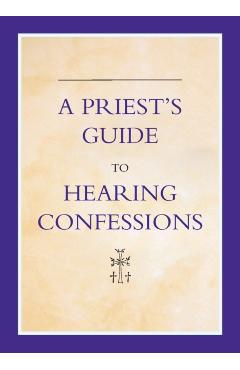 A Priest's Guide to Hearing Confession - Michael Woodgate