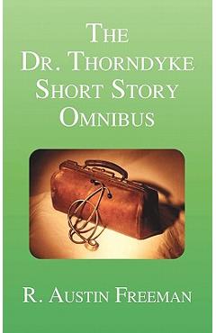 Poza produsului The Dr. Thorndyke Short Story Omnibus - R. Austin Freeman