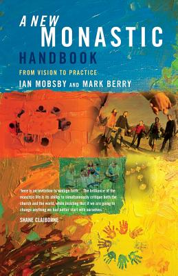 A New Monastic Handbook: From Vision to Practice - Ian Mobsby