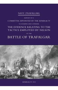 Coperta cărții 'Navy (Trafalgar): Report of a Committee Appointed by the Admiralty to Examine & Consider The Evidence Relating to the'