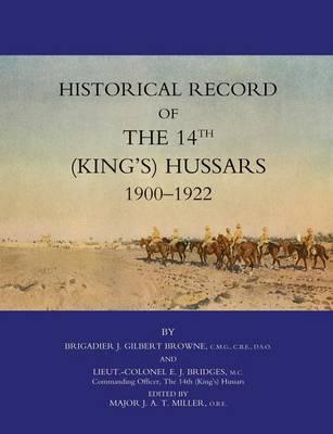 Coperta cărții 'Historical Record of the 14th (Kings's) Hussars 1900 -1922 - J. Gilbert Browne And Lieut -col E. J.'