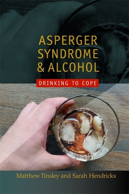 Asperger Syndrome and Alcohol: Drinking to Cope? - Matthew Tinsley