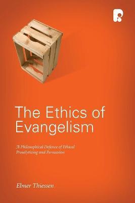 The Ethics of Evangelism - Elmer J. Thiessen