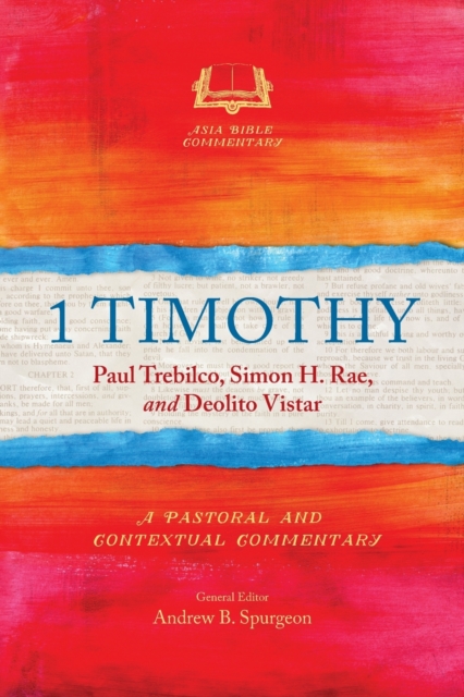 1 Timothy: A Pastoral and Contextual Commentary - Paul Trebilco