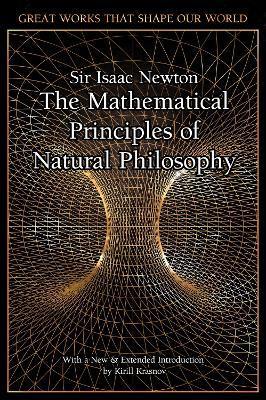 The Mathematical Principles of Natural Philosophy - Isaac Newton