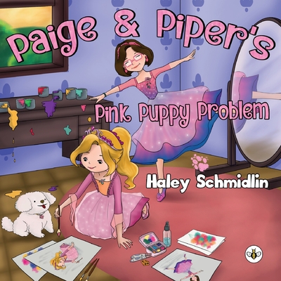 Paige and Piper's Pink Puppy Problem - Haley Schmidlin