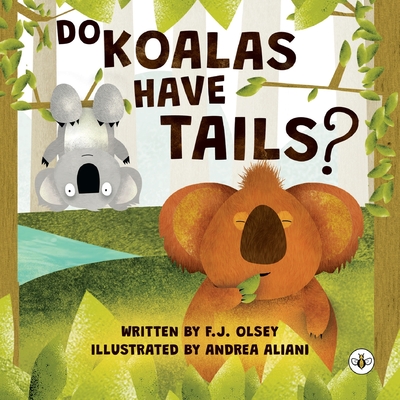 Do Koalas Have Tails? - F. J. Olsey