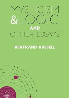Mysticism & Logic and Other Essays - Bertrand Russell