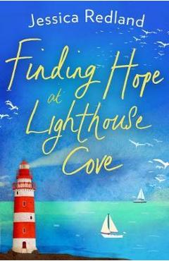 Poza produsului Finding Hope at Lighthouse Cove - Jessica Redland