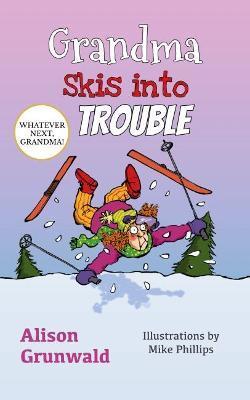 Grandma Skis into Trouble - Alison Grunwald