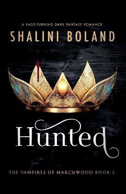 Hunted: A page-turning dark fantasy romance - Shalini Boland