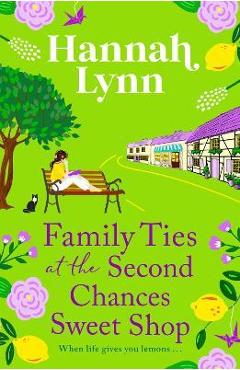 Coperta cărții 'Family Ties at the Second Chances Sweet Shop - Hannah Lynn'