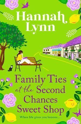 Family Ties at the Second Chances Sweet Shop - Hannah Lynn
