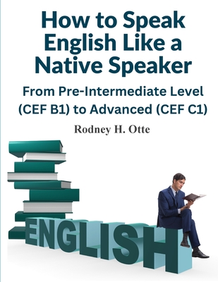 How to Speak English Like a Native Speaker: From Pre-Intermediate Level ...