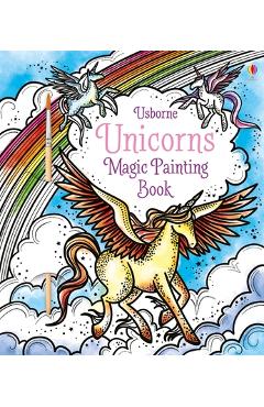 Poza produsului Unicorns Magic Painting Book - Fiona Watt