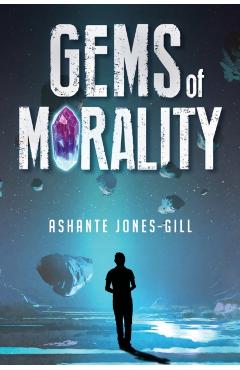 Coperta cărții 'Gems of Morality - Ashante Jones-gill'
