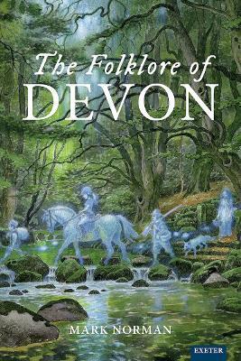 The Folklore of Devon - Mark Norman