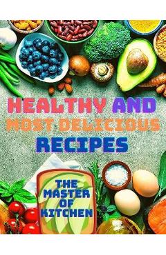 Coperta cărții 'Healthy and Most Delicious Recipes - Sorens Books'