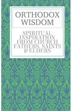 Orthodox Wisdom - Father Spyridon Bailey