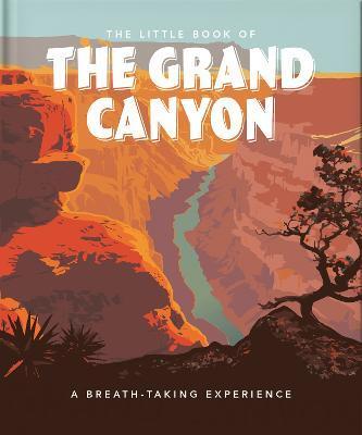 The Little Book of the Grand Canyon: A Breath-Taking Experience - Orange Hippo!