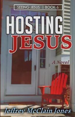 Hosting Jesus - Jeffrey Mcclain Jones