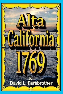 Alta California 1769: The Portolá Expedition - David L. Farebrother