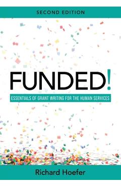 Poza produsului Funded!: Essentials of Grant Writing for the Human Services - Richard Hoefer