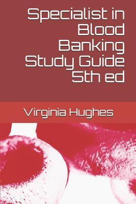 Specialist in Blood Banking Study Guide 5th ed - Virginia C. Hughes