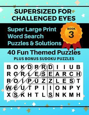 SUPERSIZED FOR CHALLENGED EYES, Book 3: Super Large Print Word Search Puzzles - Nina Porter