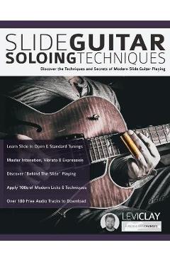 Coperta cărții 'Slide Guitar Soloing Techniques - Levi Clay'