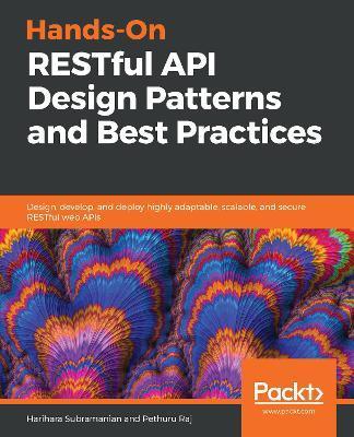 Hands-On RESTful API Design Patterns and Best Practices - Harihara Subramanian