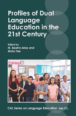 Profiles of Dual Language Education in the 21st Century - M. Beatriz Arias
