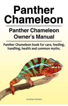 Coperta cărții 'Panther Chameleon. Panther Chameleon Owner's Manual. Panther Chameleon book for care, feeding, handling, health and'