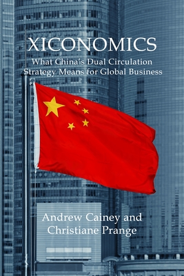Xiconomics: What China's Dual Circulation Strategy Means for Global Business - 