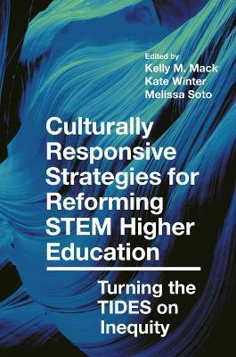 Culturally Responsive Strategies for Reforming Stem Higher Education: Turning the Tides on Inequity - Kelly M. Mack
