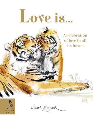 Love Is...: A Celebration of Love in All Its Forms - Lily Murray