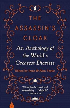 The Assassin's Cloak: An Anthology of the World's Greatest Diarists - Irene Taylor