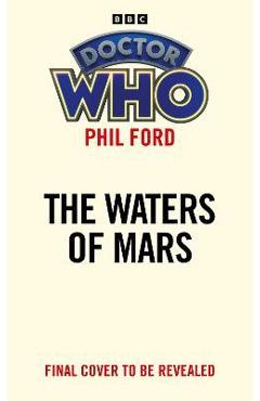 Poza produsului Doctor Who: The Water's of Mars (Target Collection) - Phil Ford